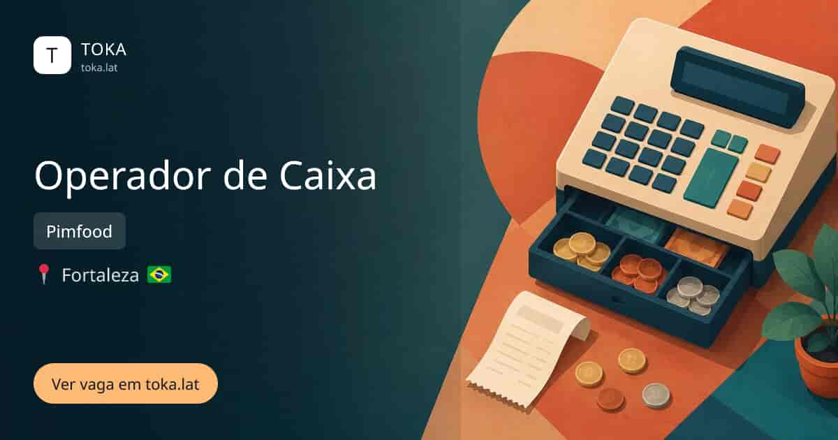 Vaga de Operador de caixa em Fortaleza, Brasil — Pimfood