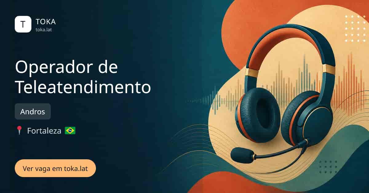 Vaga de Operador de teleatendimento em Fortaleza, Brasil — Andros