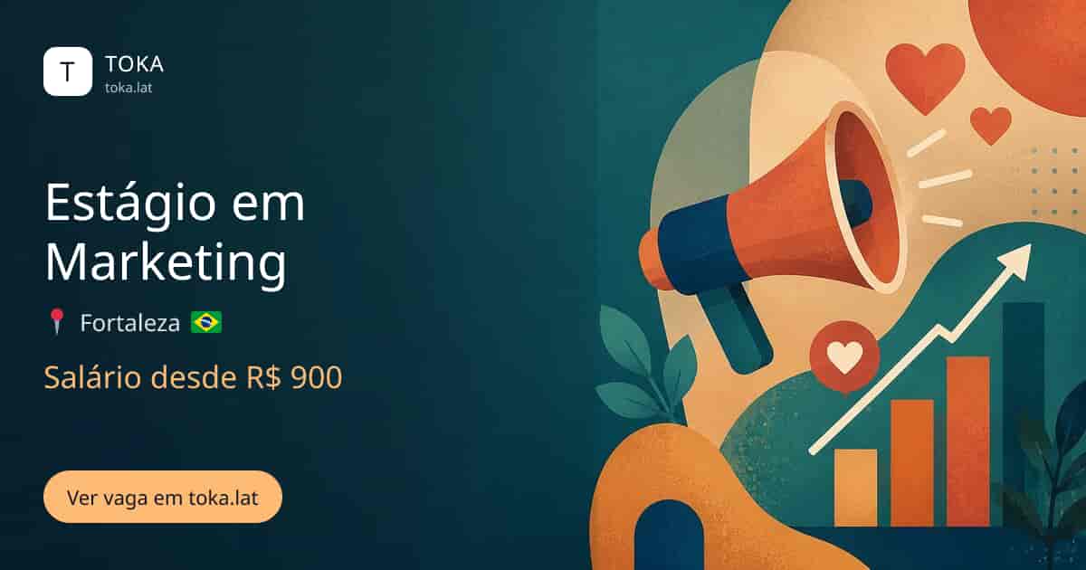 Vaga de Estágio em marketing em Fortaleza, Brasil, salário desde R$ 900