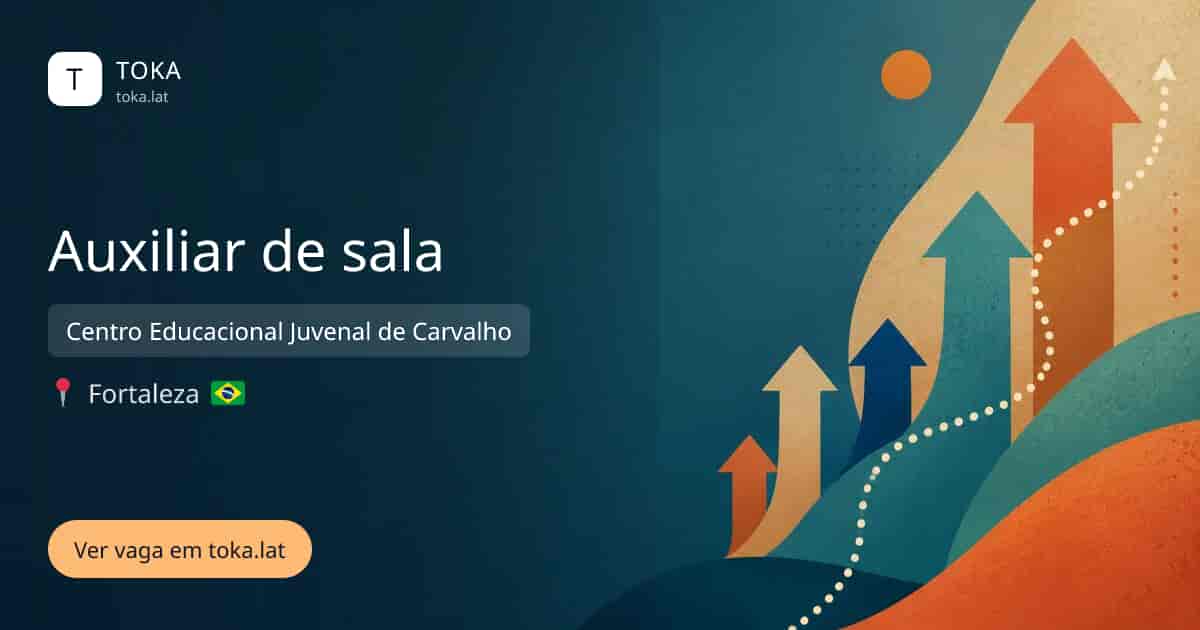 Vaga de Auxiliar de sala em Fortaleza, Brasil — Centro Educacional Juvenal de Carvalho
