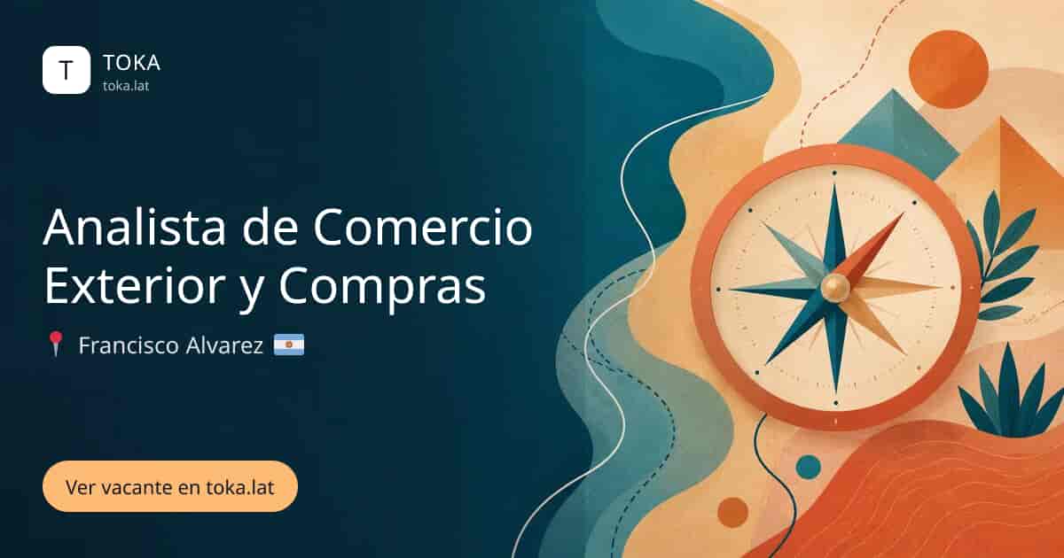 Vacante de Analista de comercio exterior y compras en Francisco Álvarez, Argentina