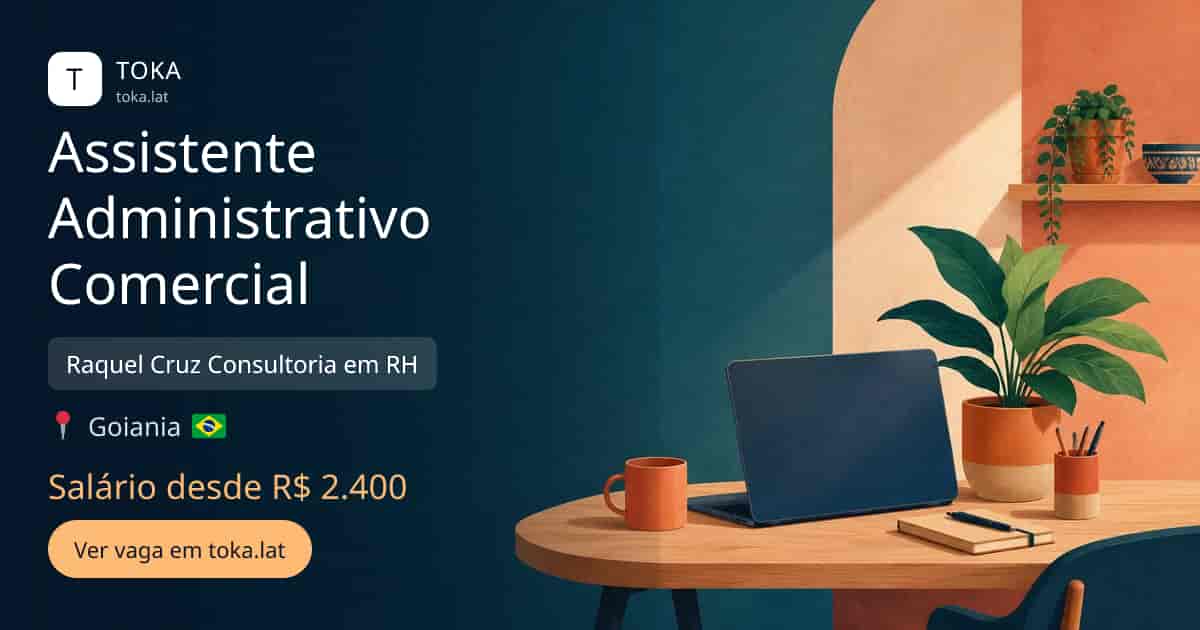 Vaga de Assistente administrativo comercial em Goiania, Brasil — Raquel Cruz Consultoria em RH, salário desde R$ 2.400
