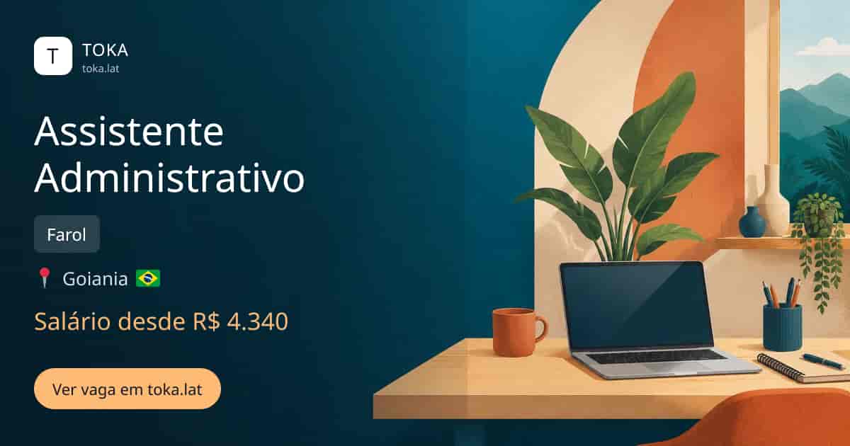 Vaga de Assistente administrativo em Goiania, Brasil — Farol, salário desde R$ 4.340
