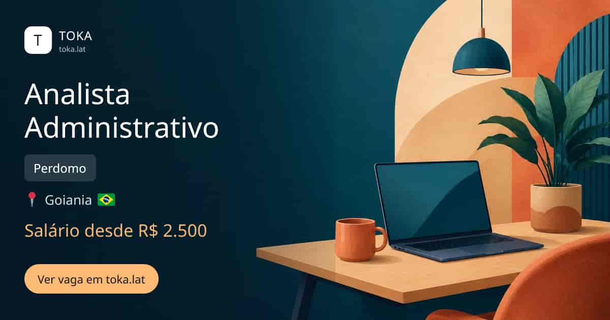 Vaga de Analista administrativo em Goiania, Brasil — Perdomo, salário desde R$ 2.500