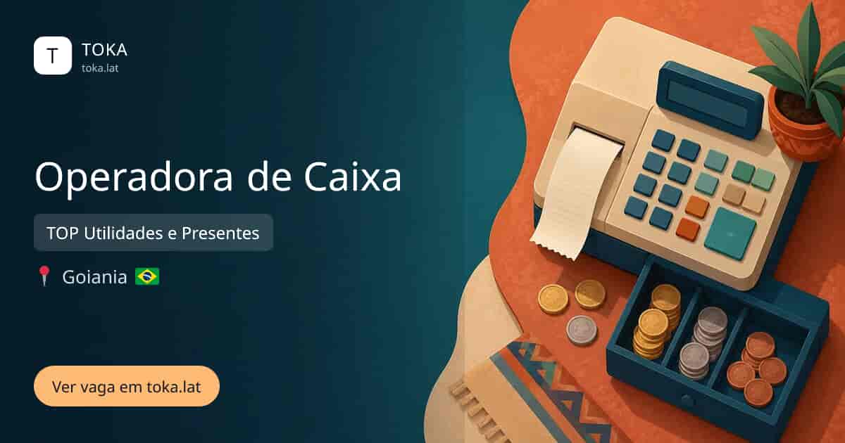 Vaga de Operadora de caixa em Goiania, Brasil — TOP Utilidades e Presentes