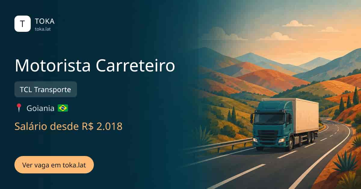 Vaga de Motorista carreteiro em Goiania, Brasil — TCL Transporte, salário desde R$ 2.018
