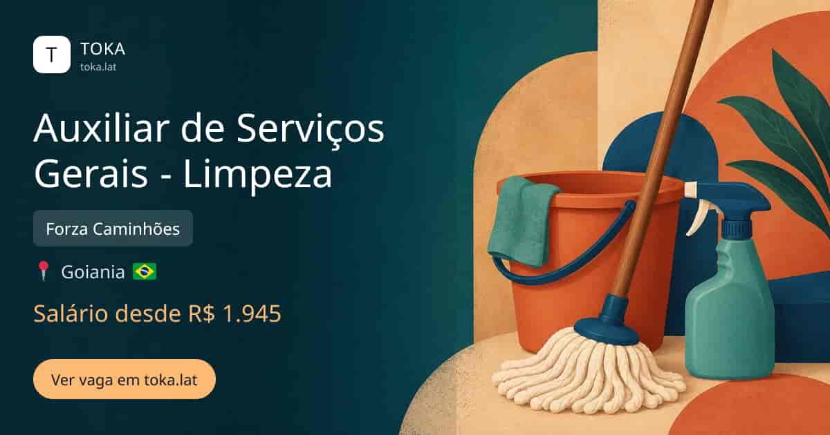 Vaga de Auxiliar de serviços gerais - limpeza em Goiania, Brasil — Forza Caminhões, salário desde R$ 1.945
