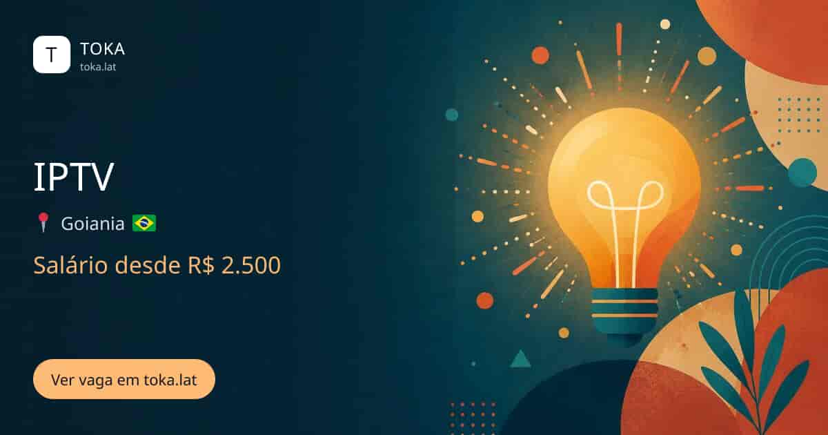 Vaga de Iptv em Goiania, Brasil, salário desde R$ 2.500