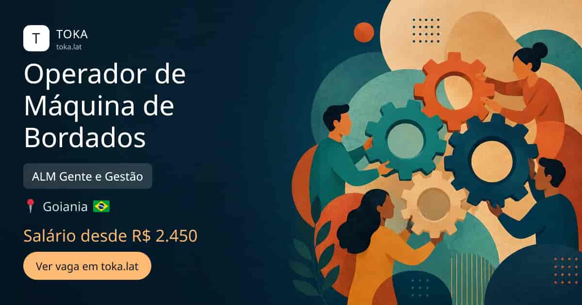 Vaga de Operador de máquina de bordados em Goiania, Brasil — ALM Gente e Gestão, salário desde R$ 2.450
