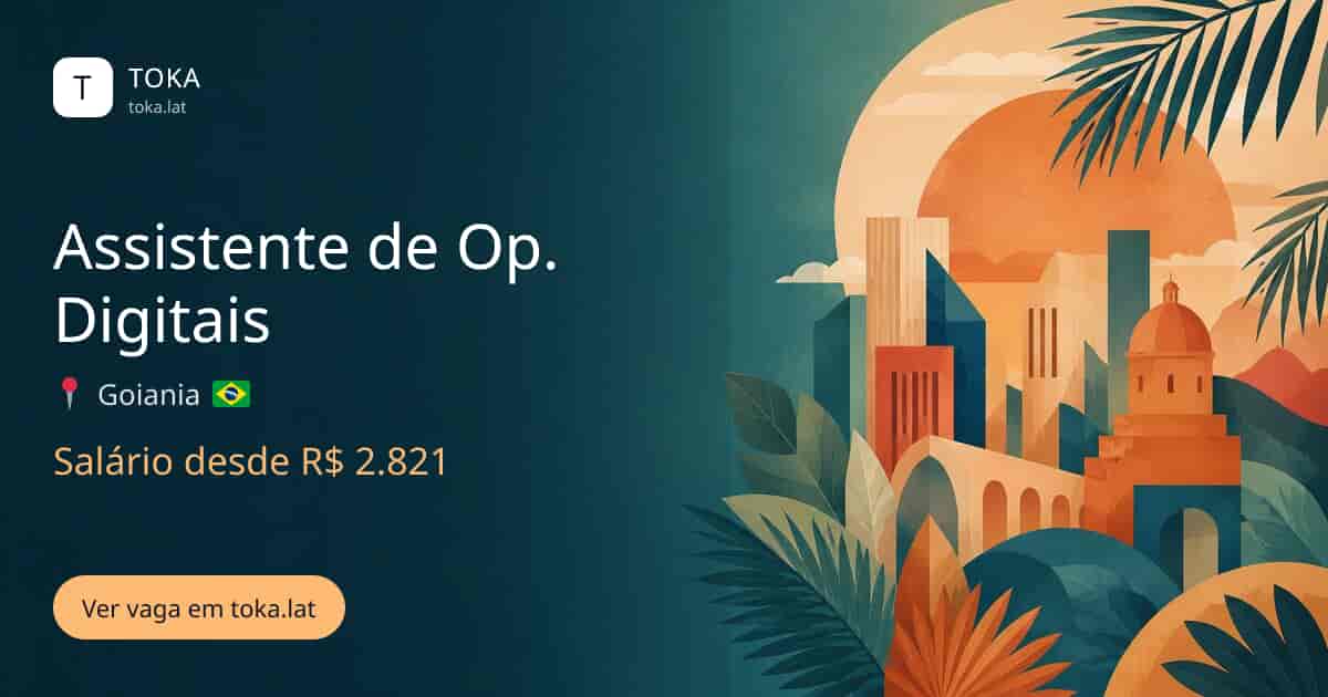Vaga de Assistente de op. digitais em Goiania, Brasil, salário desde R$ 2.821