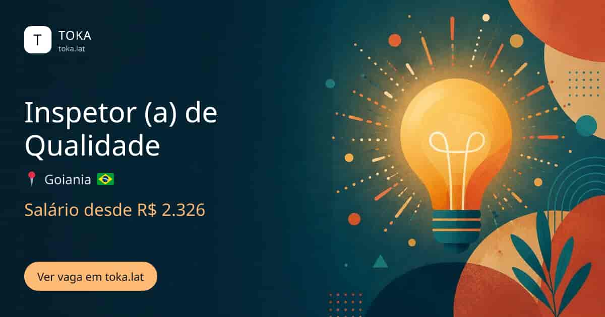 Vaga de Inspetor (a) de qualidade em Goiania, Brasil, salário desde R$ 2.326