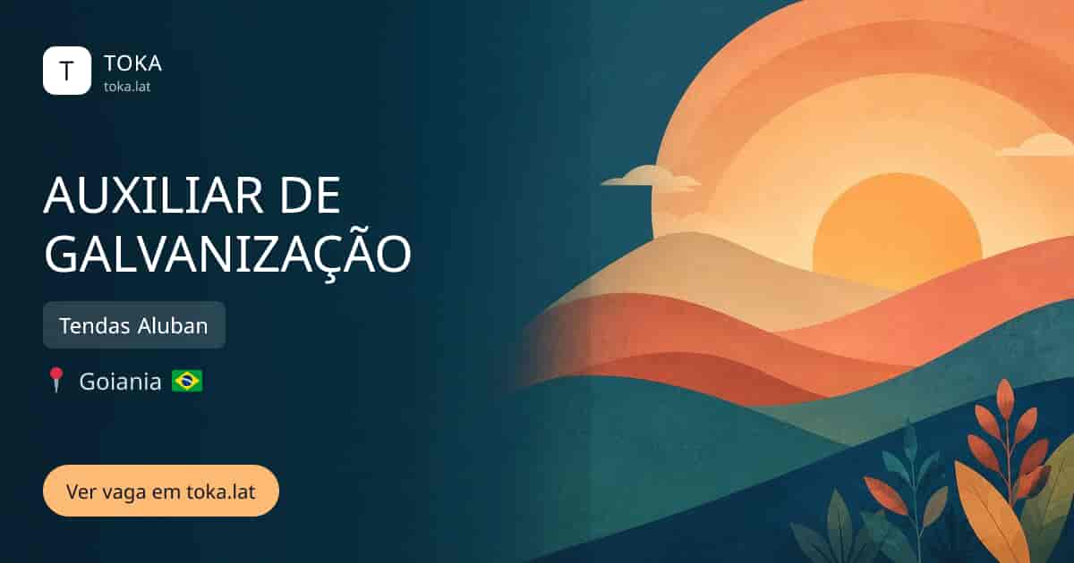 Vaga de Auxiliar de galvanização em Goiania, Brasil — Tendas Aluban
