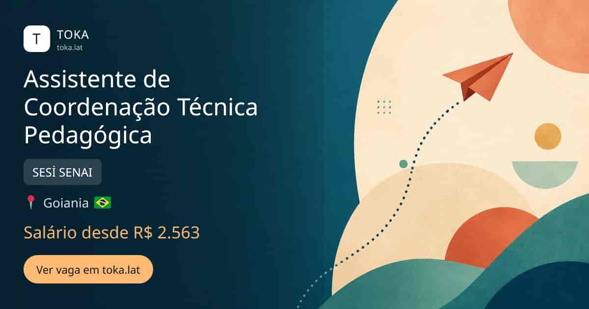 Vaga de Assistente de coordenação técnica pedagógica em Goiania, Brasil — SESİ SENAI, salário desde R$ 2.563