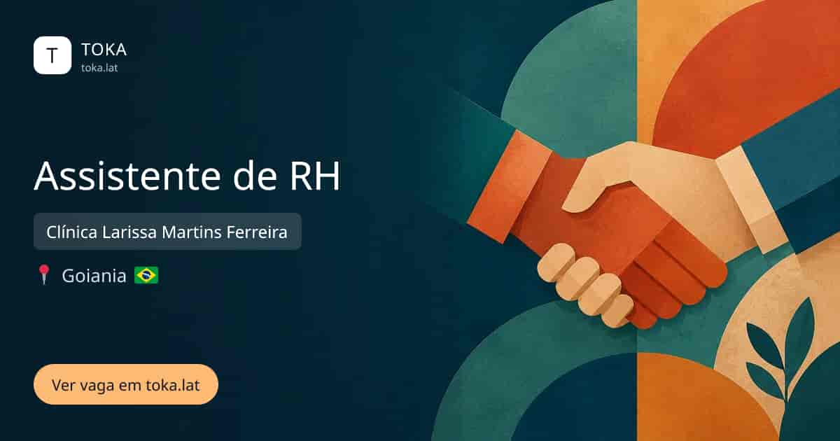 Vaga de Assistente de rh em Goiania, Brasil — Clínica Larissa Martins Ferreira
