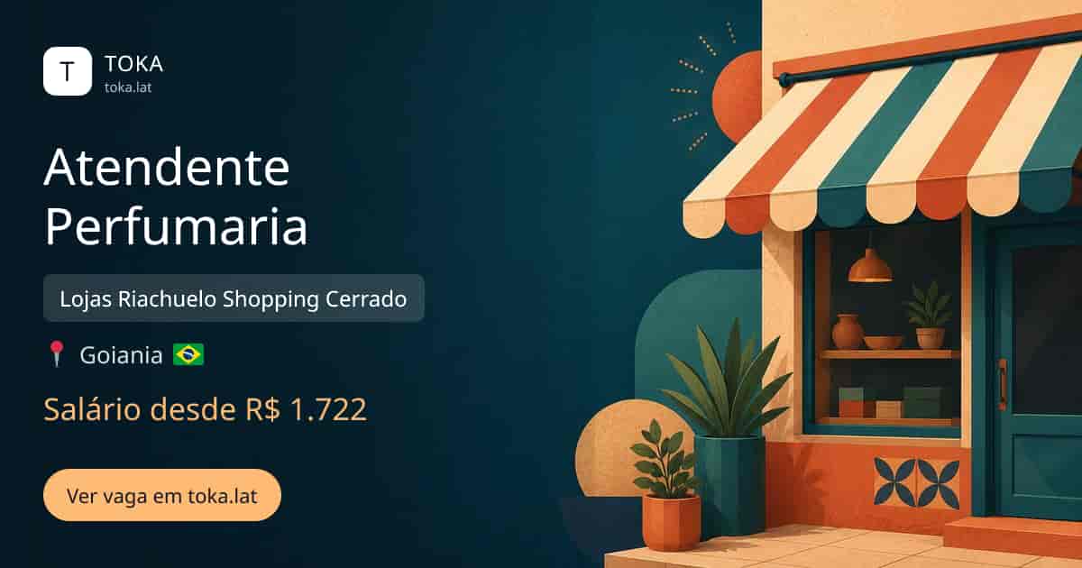 Vaga de Atendente perfumaria em Goiania, Brasil — Lojas Riachuelo Shopping Cerrado, salário desde R$ 1.722