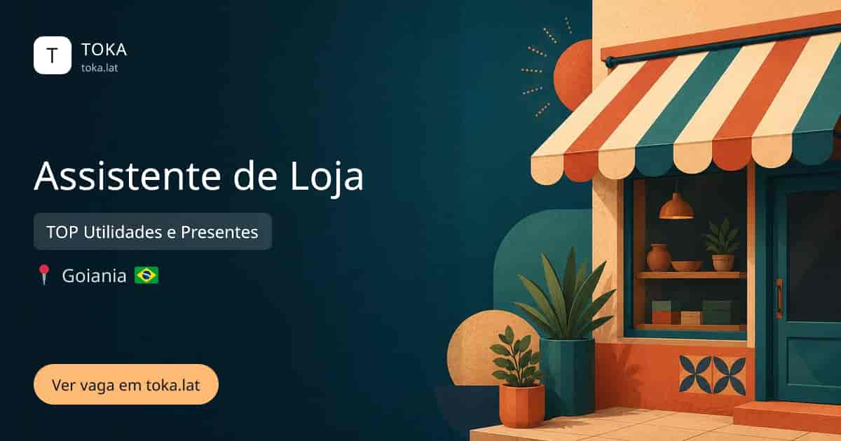 Vaga de Assistente de loja em Goiania, Brasil — TOP Utilidades e Presentes