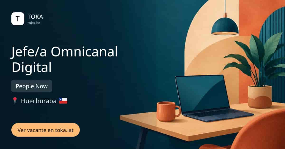 Vacante de Jefe/a omnicanal digital en Huechuraba, Chile — People Now