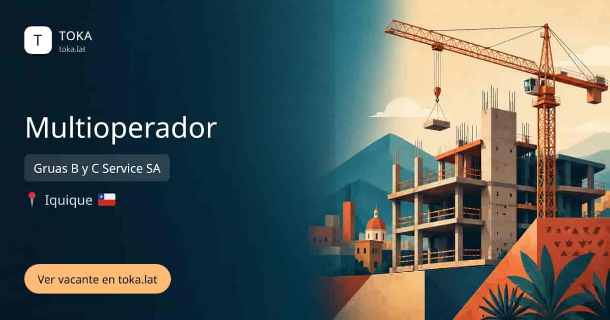 Vacante de Multioperador en Iquique, Chile — Gruas B y C Service SA