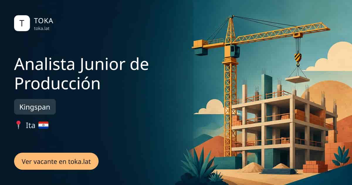 Vacante de Analista junior de producción en Itá, Paraguay — Kingspan