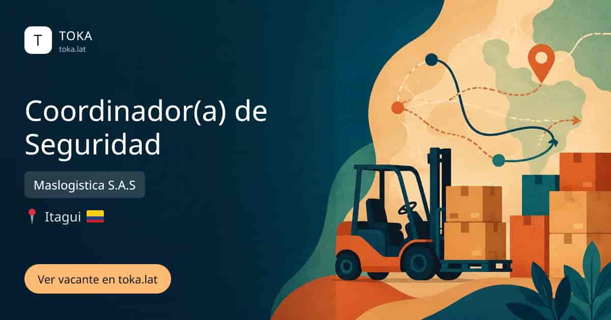 Vacante de Coordinador(a) de seguridad en Itagüí, Colombia — Maslogistica S.A.S