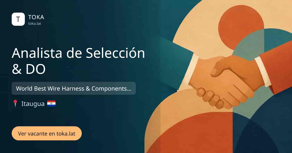 Vacante de Analista de selección & do en Itauguá, Paraguay — World Best Wire Harness & Components System GHN Paraguay S.A.