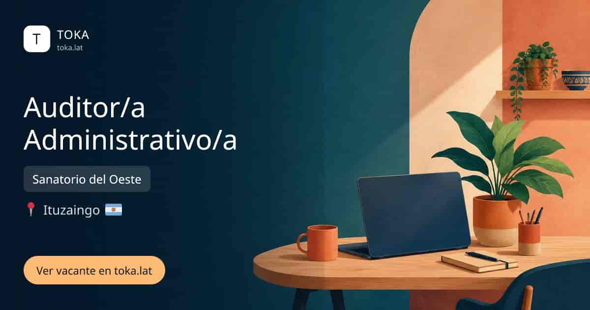 Vacante de Auditor/a administrativo/a en Ituzaingó, Argentina — Sanatorio del Oeste