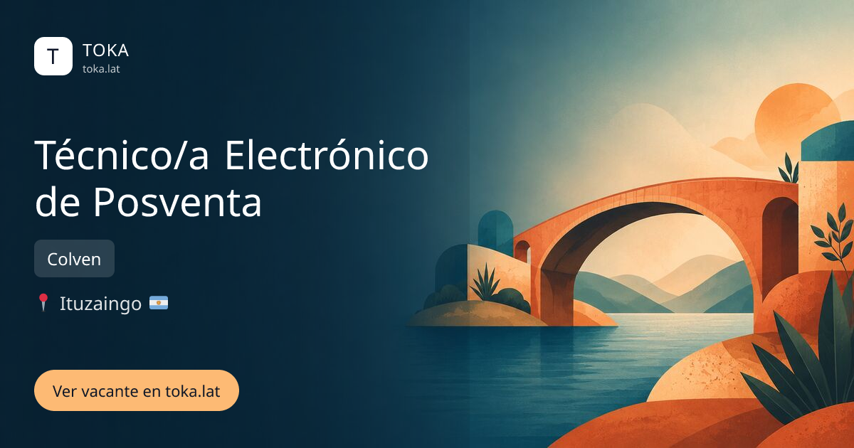 Vacante de Técnico/a electrónico de posventa en Ituzaingó, Argentina — Colven