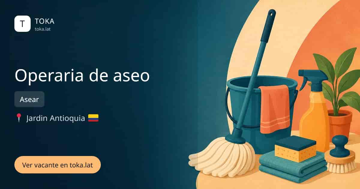 Vacante de Operaria de aseo en Jardín, Colombia — Asear