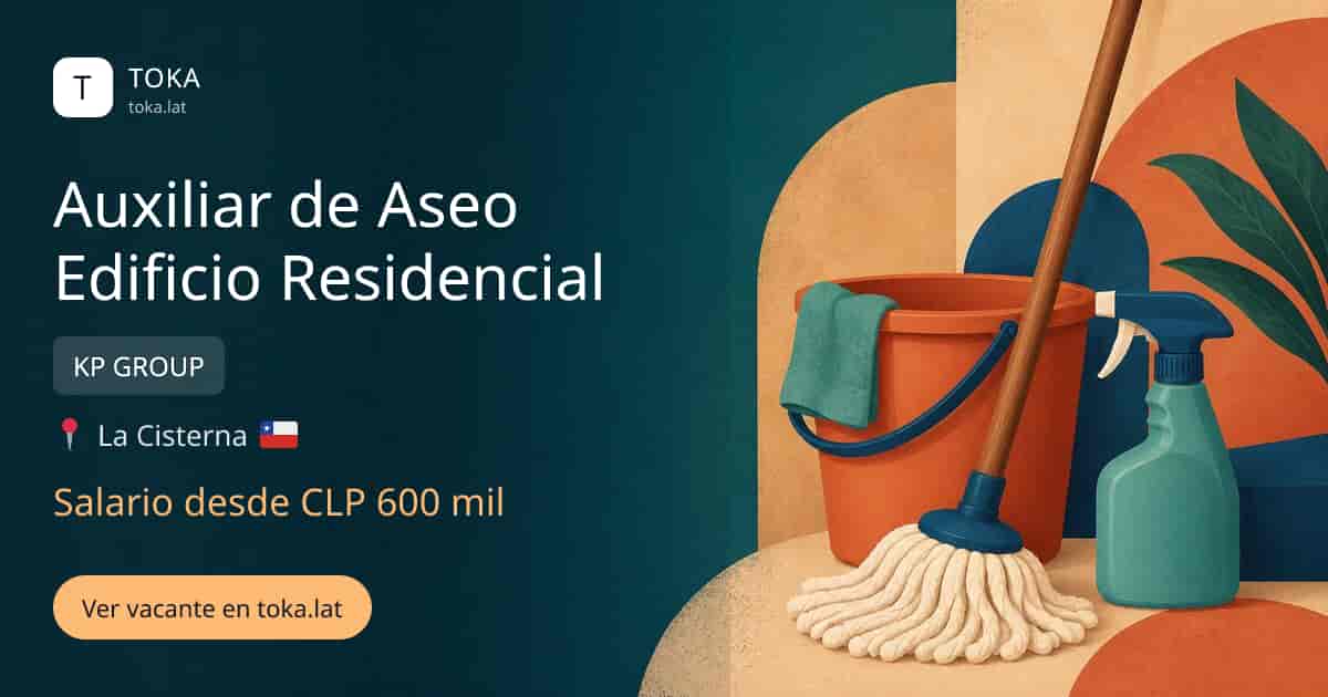 Vacante de Auxiliar de aseo edificio residencial en La Cisterna, Chile — KP GROUP, salario desde CLP 600 mil