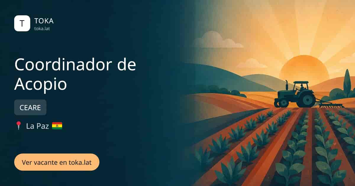 Vacante de Coordinador de acopio en La Paz, Bolivia — CEARE