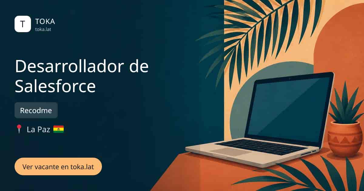 Vacante de Desarrollador de salesforce en La Paz, Bolivia — Recodme