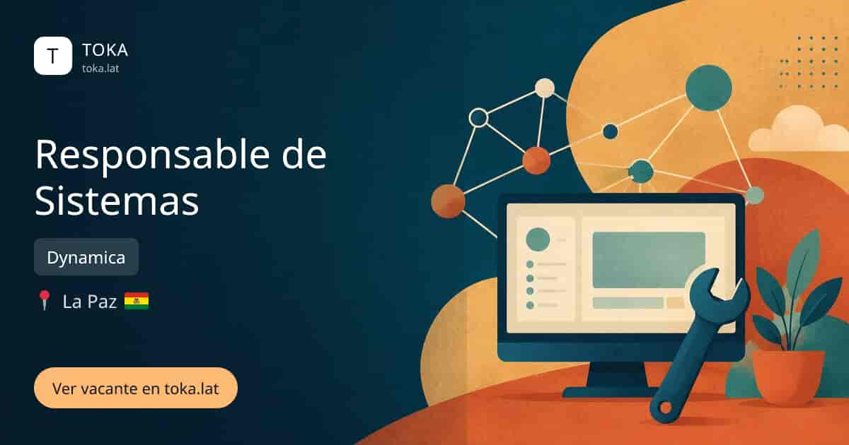 Vacante de Responsable de sistemas en La Paz, Bolivia — Dynamica