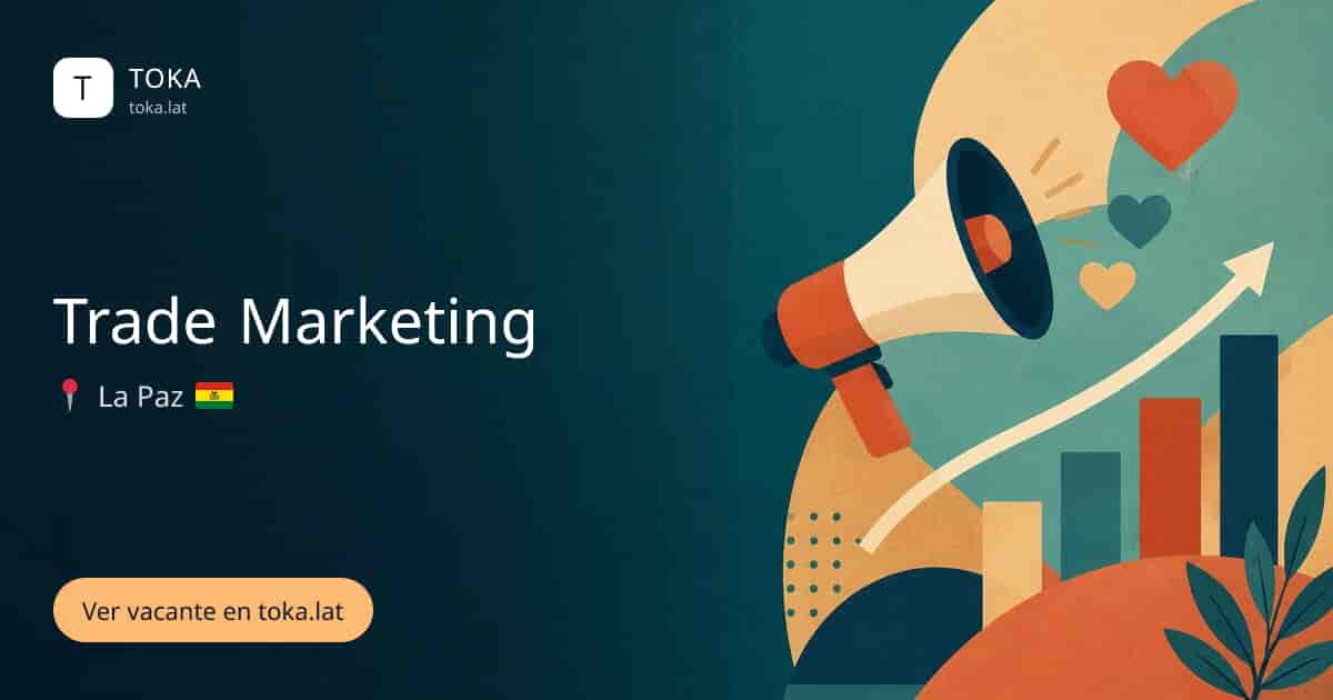 Vacante de Trade marketing en La Paz, Bolivia