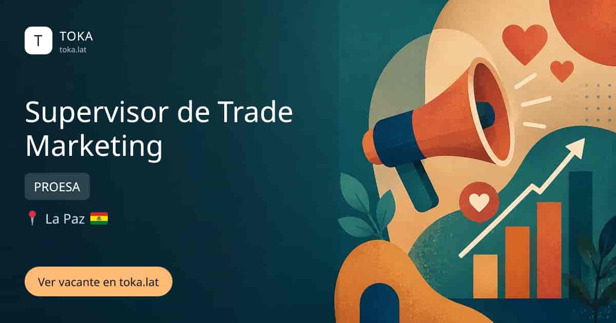 Vacante de Supervisor de trade marketing en La Paz, Bolivia — PROESA