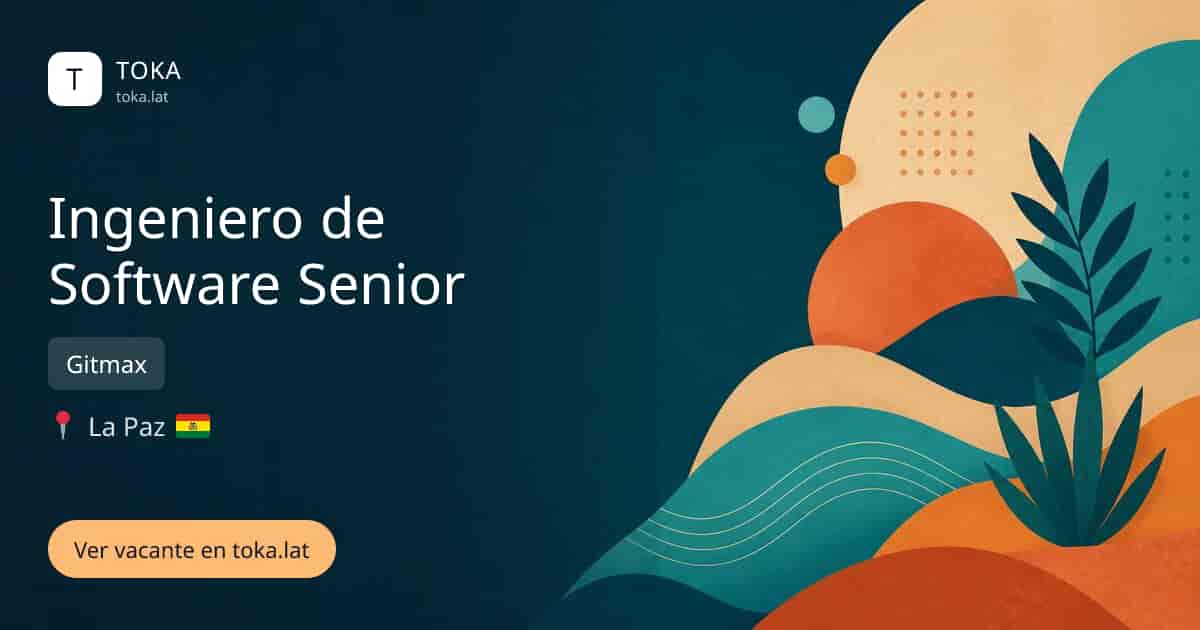 Vacante de Ingeniero de software senior en La Paz, Bolivia — Gitmax