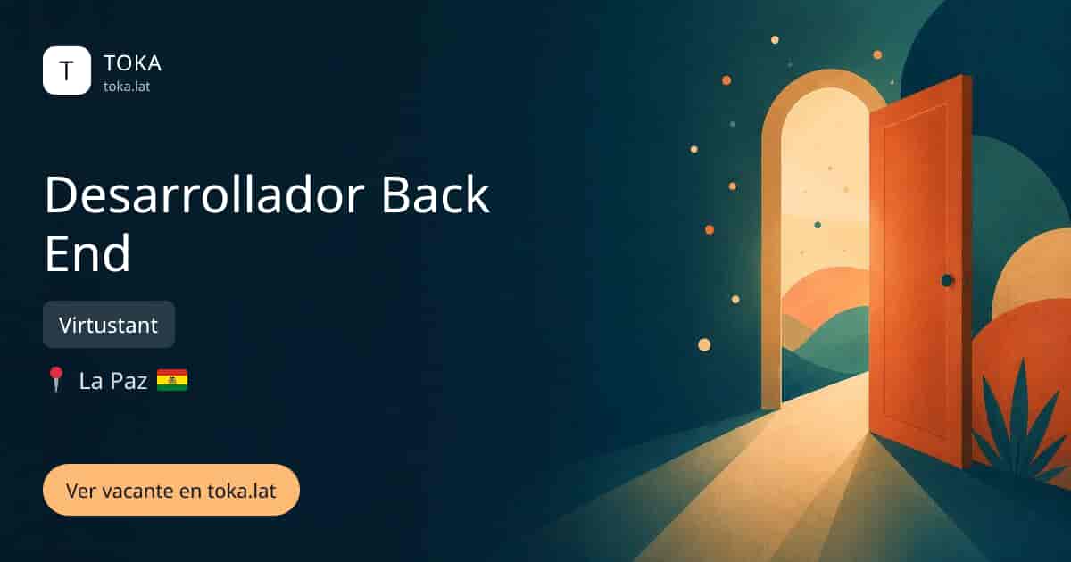 Vacante de Desarrollador back end en La Paz, Bolivia — Virtustant