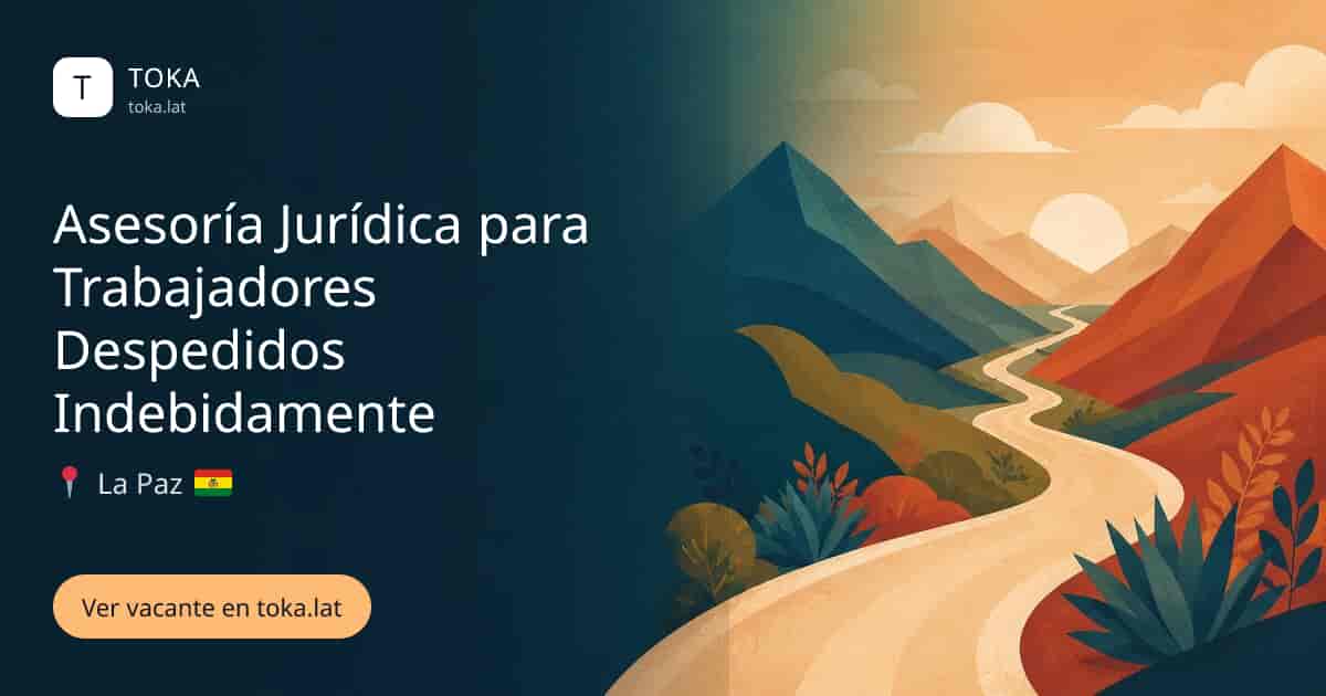 Vacante de Asesoría jurídica para trabajadores despedidos indebidamente en La Paz, Bolivia