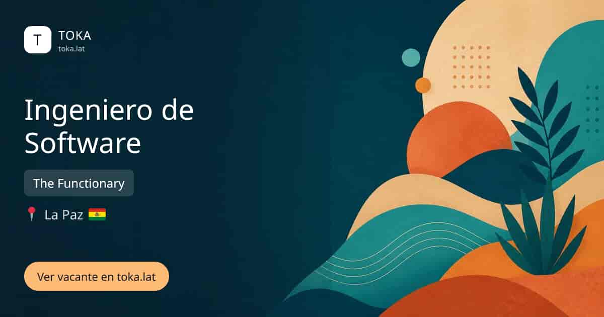 Vacante de Ingeniero de software en La Paz, Bolivia — The Functionary