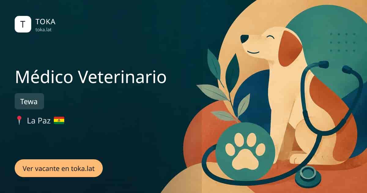 Vacante de Médico veterinario en La Paz, Bolivia — Tewa