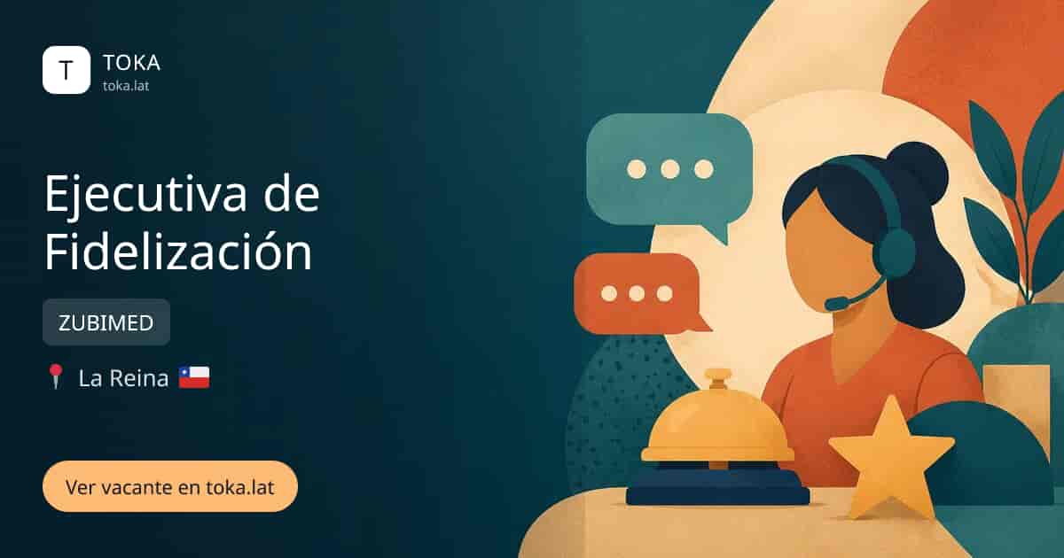 Vacante de Ejecutiva de fidelización en La Reina, Chile — ZUBIMED