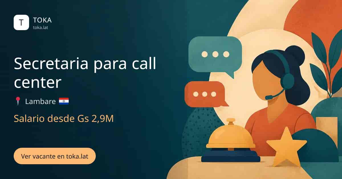 Vacante de Secretaria para call center en Lambaré, Paraguay, salario desde Gs 2,9M