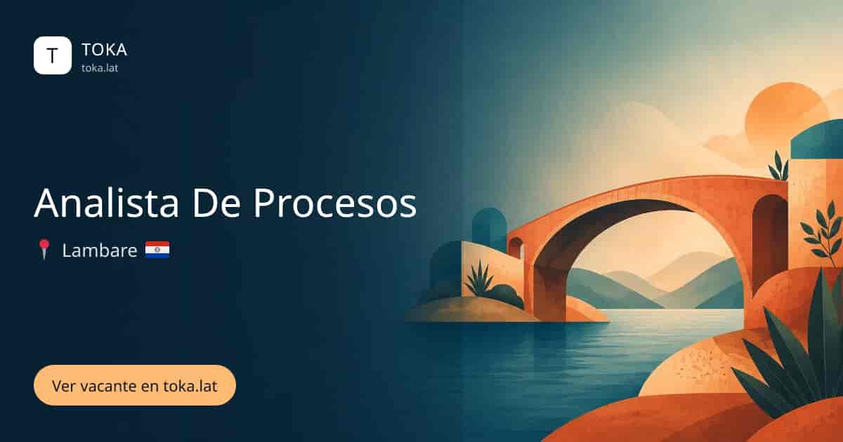 Vacante de Analista de procesos en Lambaré, Paraguay