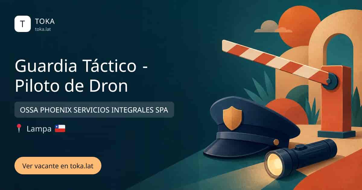 Vacante de Guardia táctico - piloto de dron en Lampa, Chile — OSSA PHOENIX SERVICIOS INTEGRALES SPA