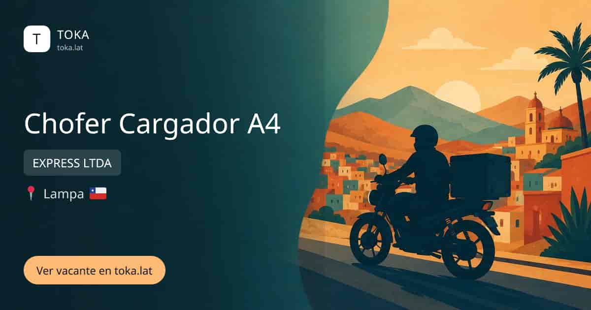 Vacante de Chofer cargador a4 en Lampa, Chile — EXPRESS LTDA