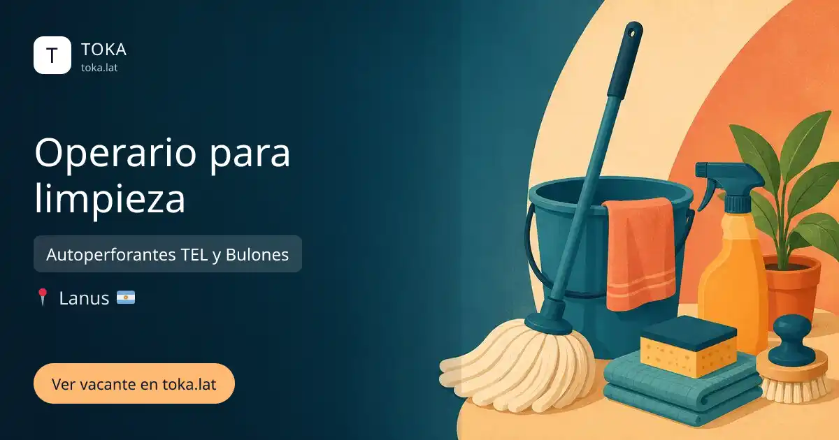 Vacante de Operario para limpieza en Lanús, Argentina — Autoperforantes TEL y Bulones