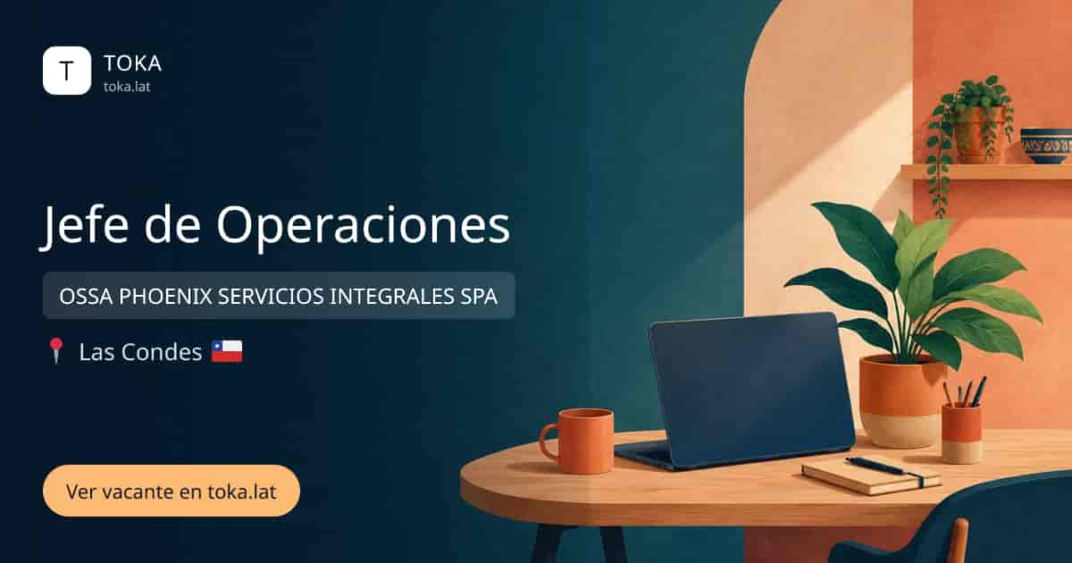 Vacante de Jefe de operaciones en Las Condes, Chile — OSSA PHOENIX SERVICIOS INTEGRALES SPA