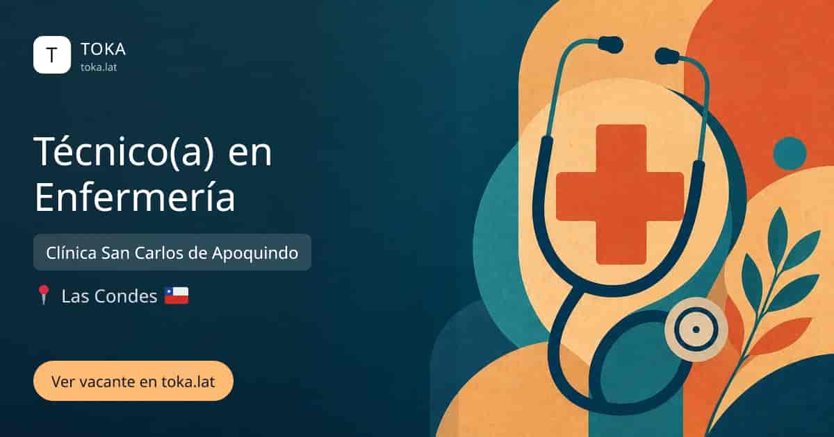 Vacante de Técnico(a) en enfermería en Las Condes, Chile — Clínica San Carlos de Apoquindo