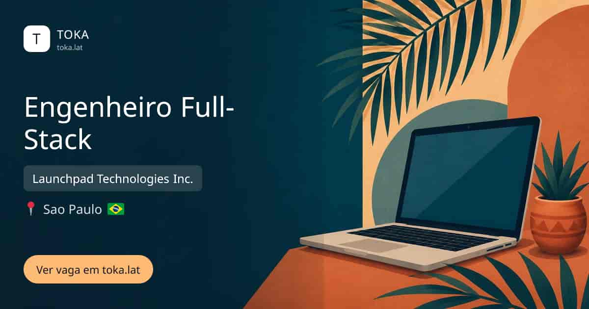 Vaga de Engenheiro full-stack em Sao Paulo, Brasil — Launchpad Technologies Inc.