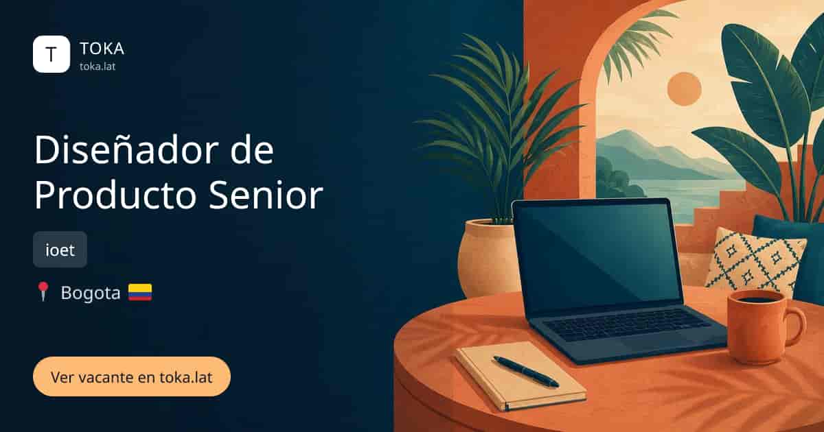 Vacante de Diseñador de producto senior en Bogota, Colombia — ioet