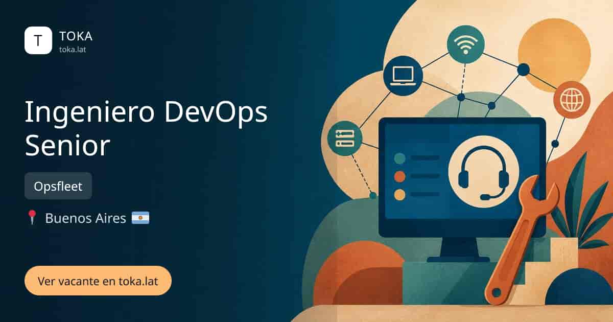 Vacante de Ingeniero devops senior en Buenos Aires, Argentina — Opsfleet